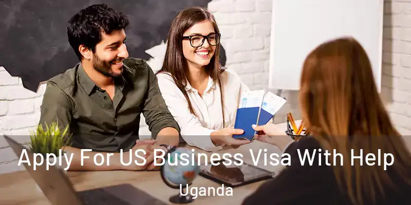  Apply For US Business Visa With Help Uganda