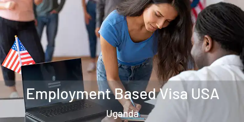  Employment Based Visa USA Uganda