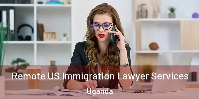  Remote US Immigration Lawyer Services Uganda