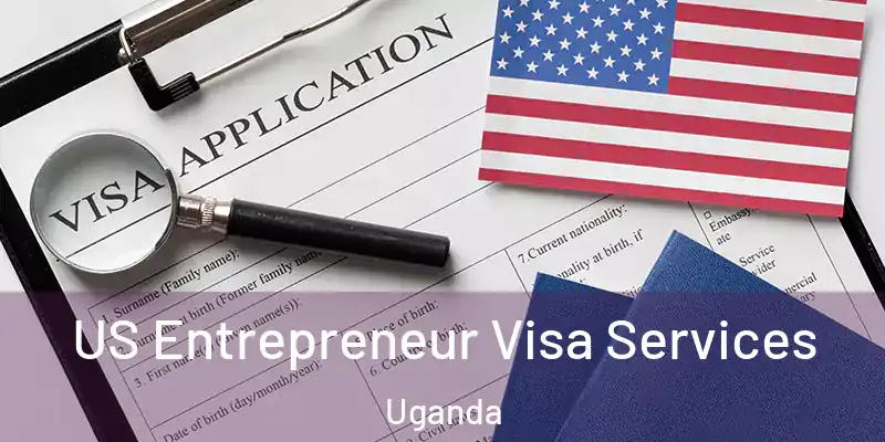  US Entrepreneur Visa Services Uganda