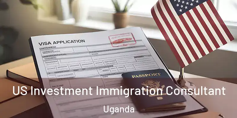  US Investment Immigration Consultant Uganda
